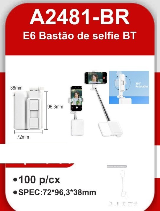 A2481-BR E6 Bastão de Selfie